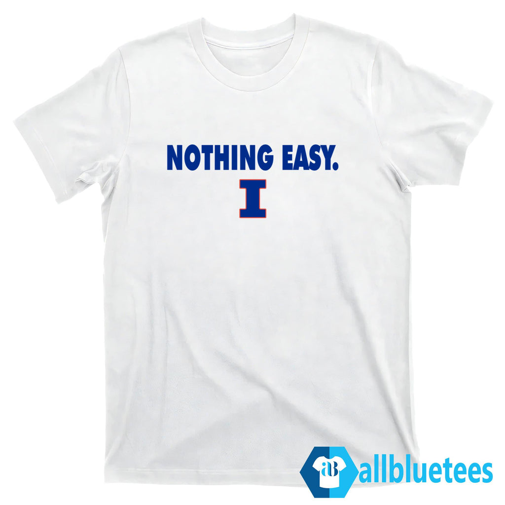 Illinois Nothing Easy Shirt