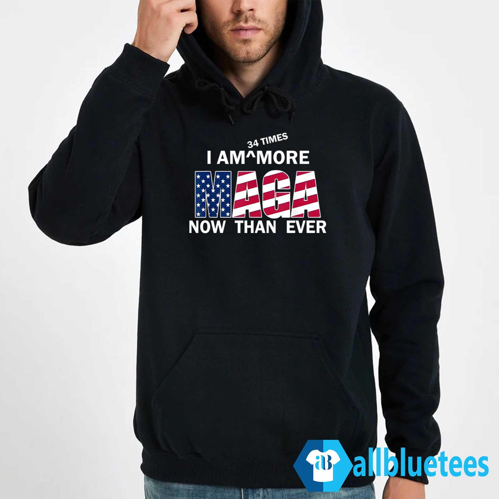 I’m 34 Times More MAGA Now Than Ever Shirt