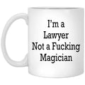 I’m A Lawyer Not A Fucking Magician Mug