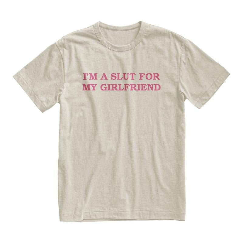 Im A Slut For My Girlfriend Tshirt, Valentines Day Gift For Boyfriend, Gender Neutral Cotton Crewneck Tee Funny Couple  T-shirt, sweater and Hoodie