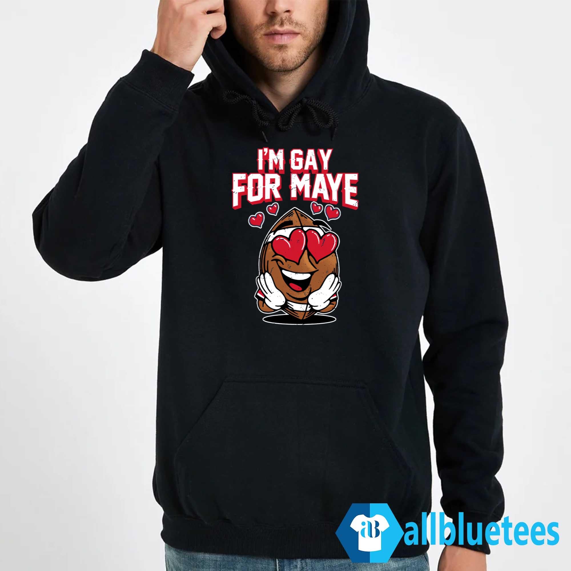 I’m Gay For Maye Shirt