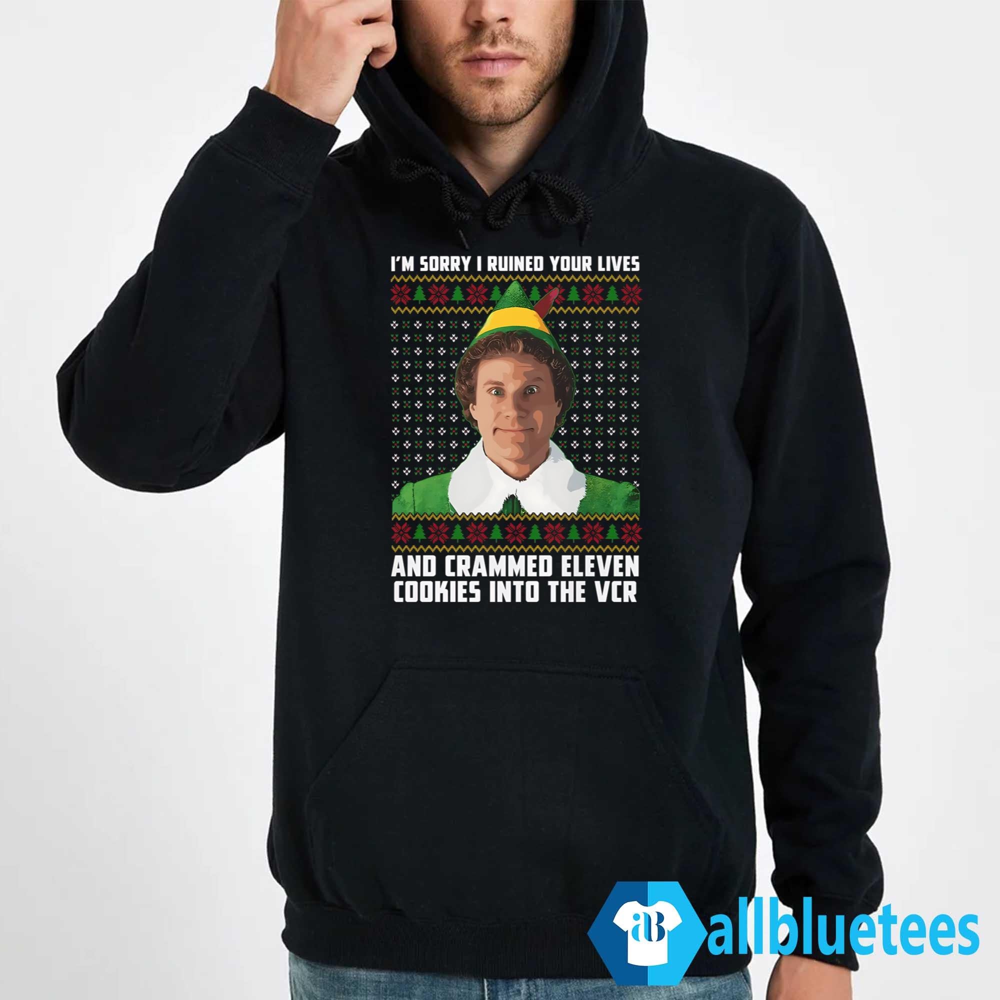 I’m Sorry I Ruined Your Lives And Crammed 11 Cookies Into The VCR Christmas Shirt