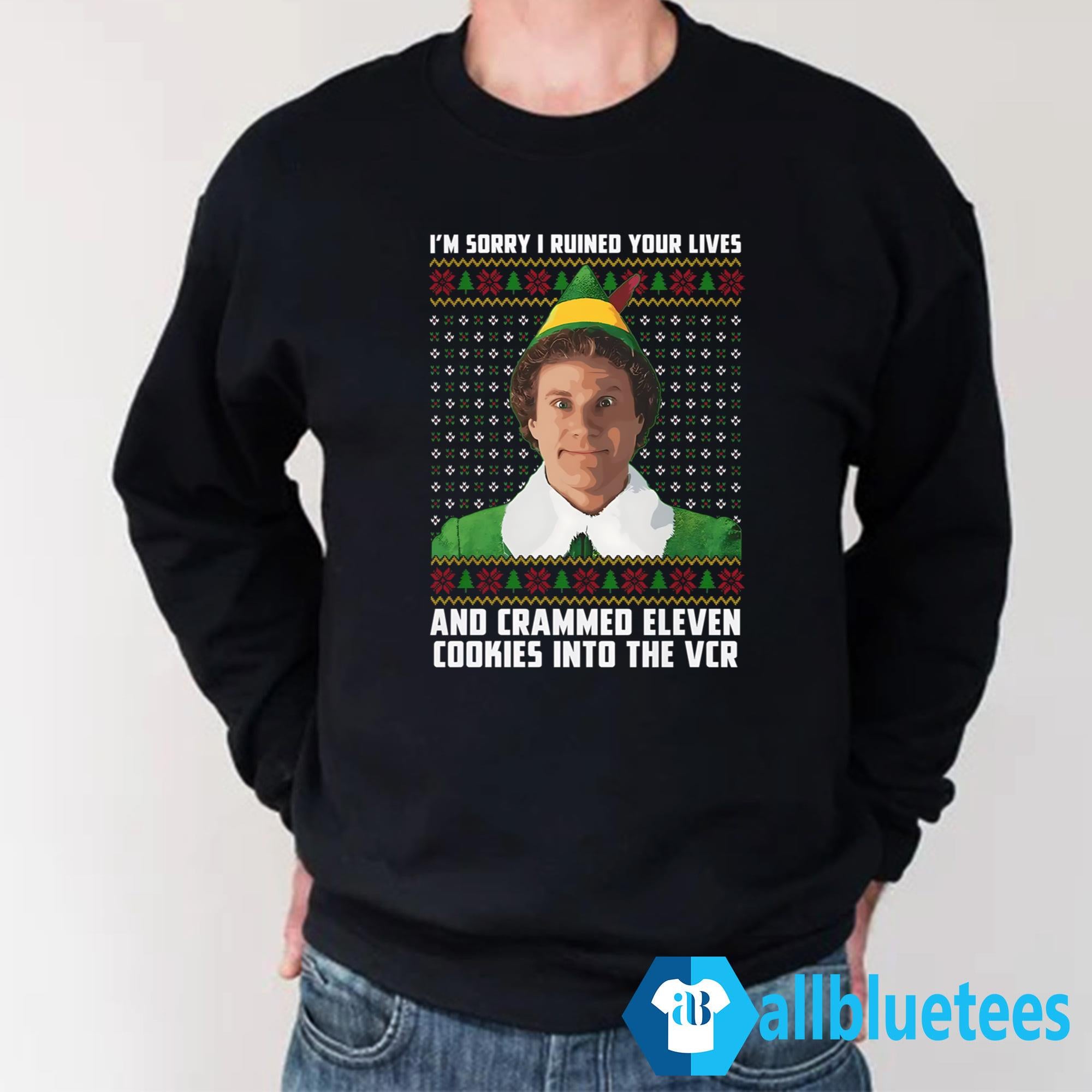 I’m Sorry I Ruined Your Lives And Crammed 11 Cookies Into The VCR Christmas Shirt