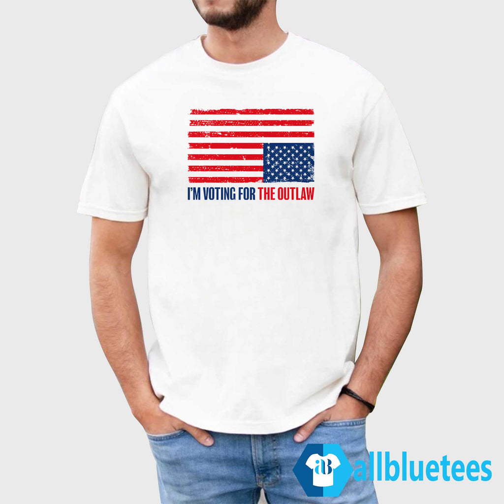 I’m Voting For The Outlaw Shirt
