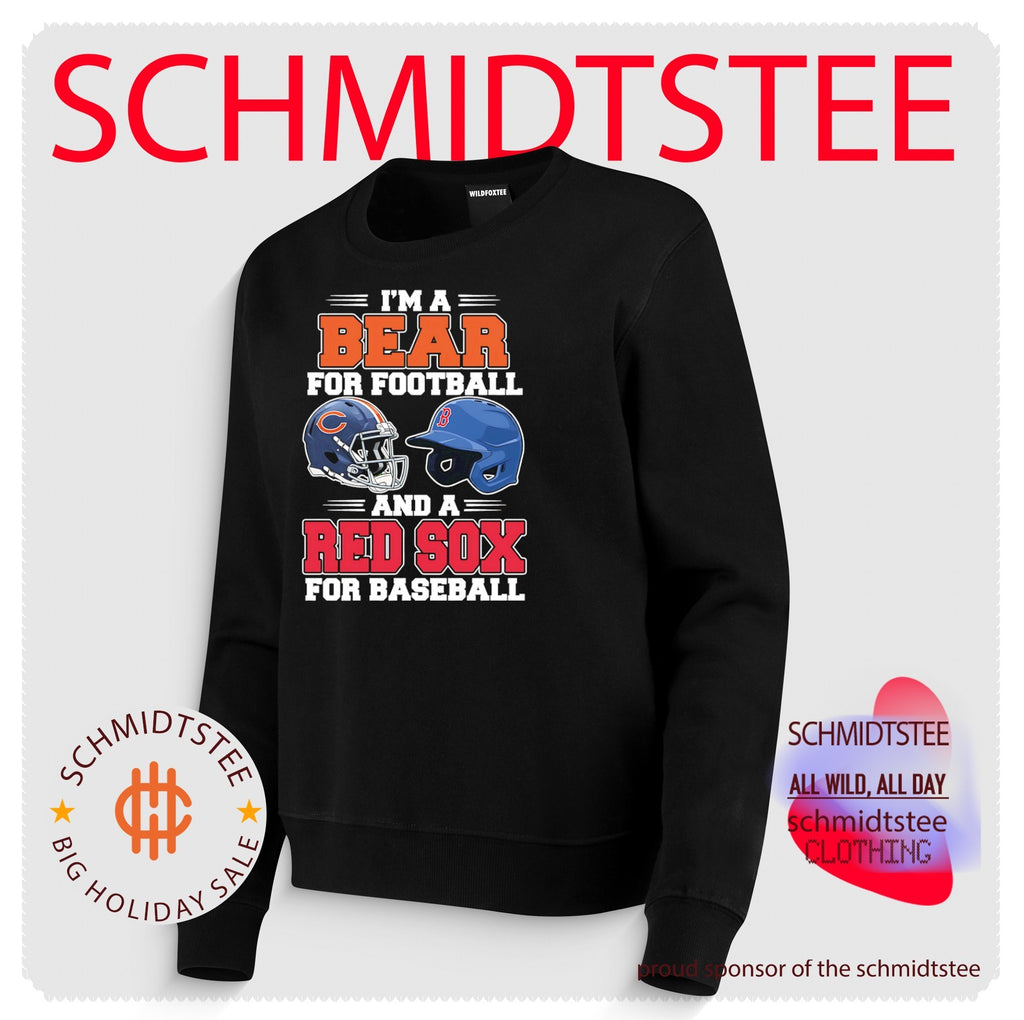 I’m a Bear for Football and a Red Sox for Baseball shirt
