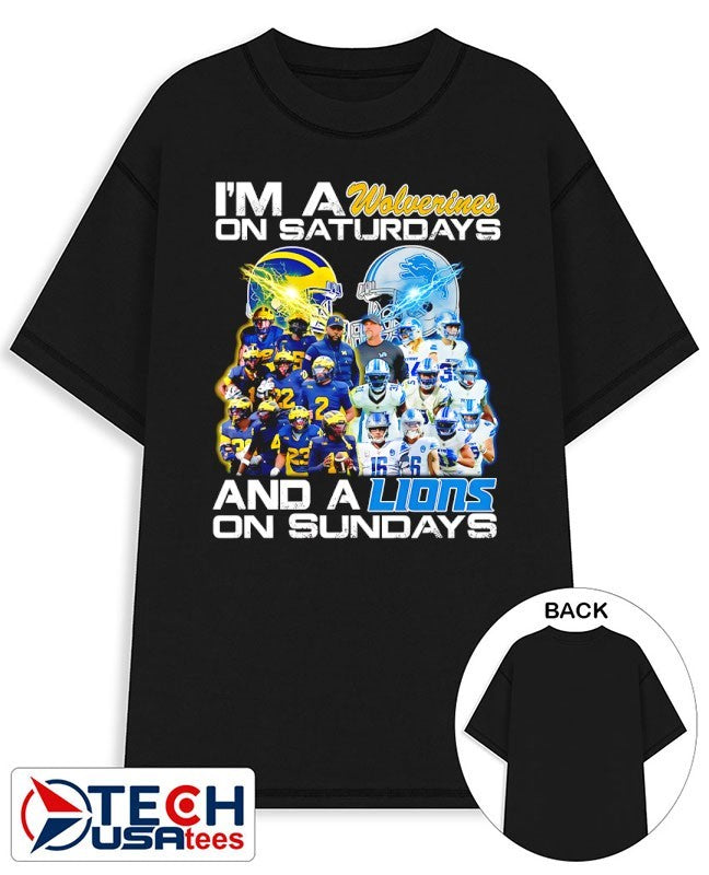 I’m a Wolverines on Saturdays and a Lions on Sundays graphic shirt
