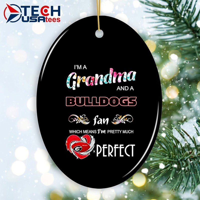 I’m a grandma and a Georgia Bulldogs fan which means I’m pretty much perfect shirt