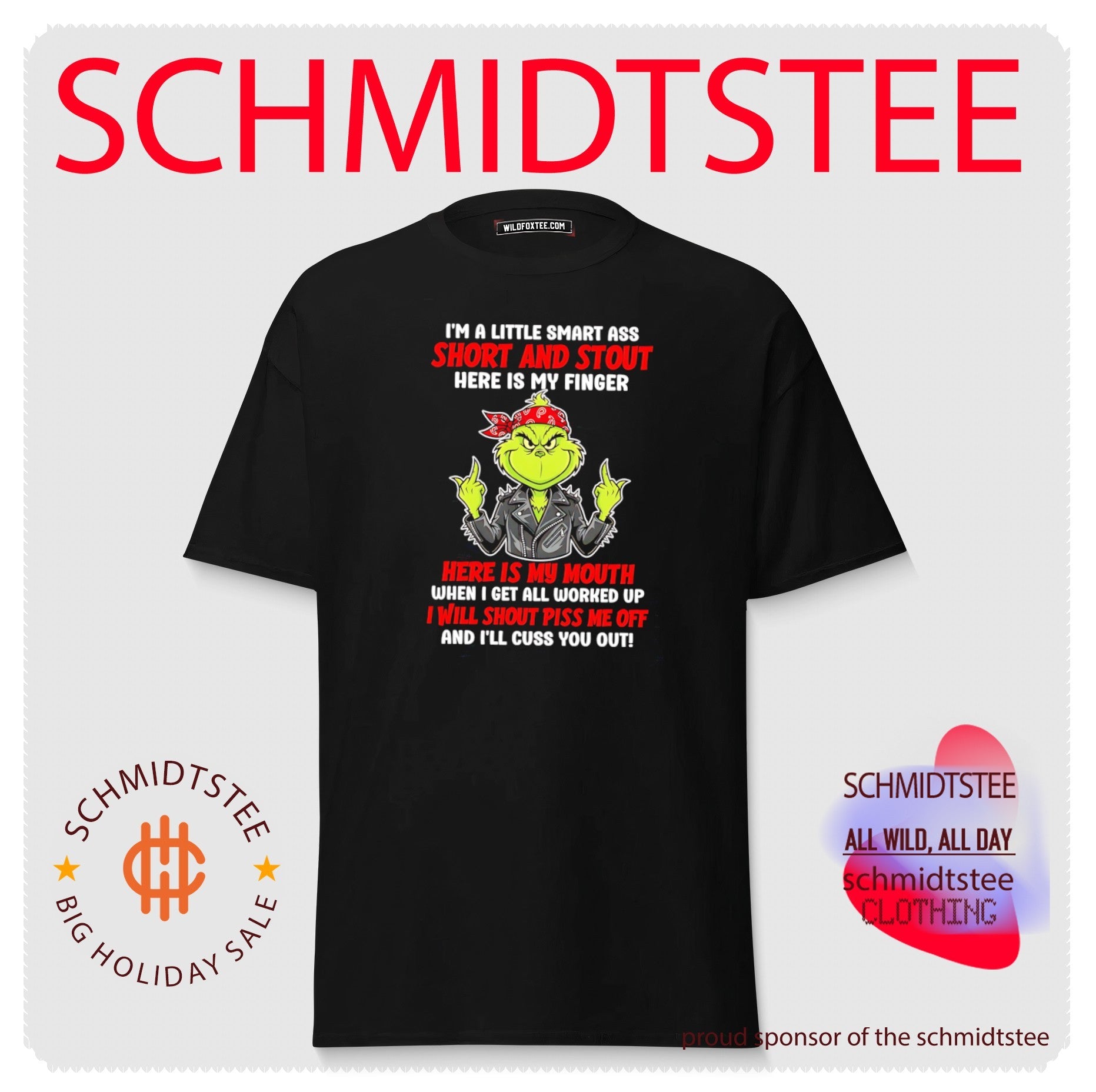 I’m a little smart ass short and stout here is my finger Grinch middle finger shirt