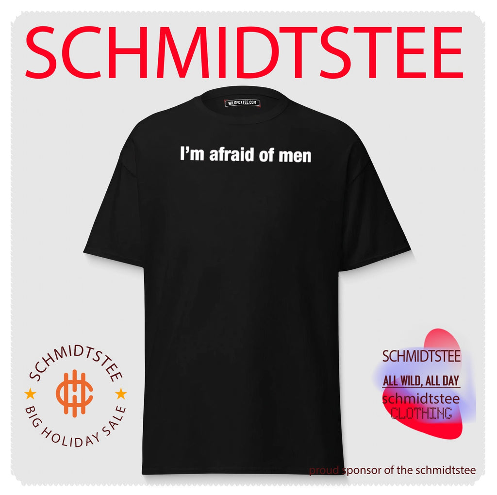 I’m afraid of men shirt