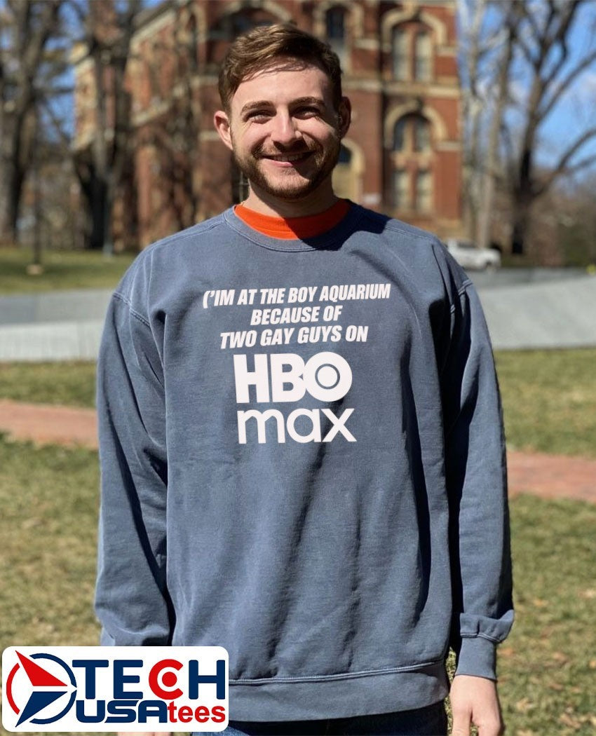 I’m at the Boy Aquarium because of two guys on HBO Max shirt