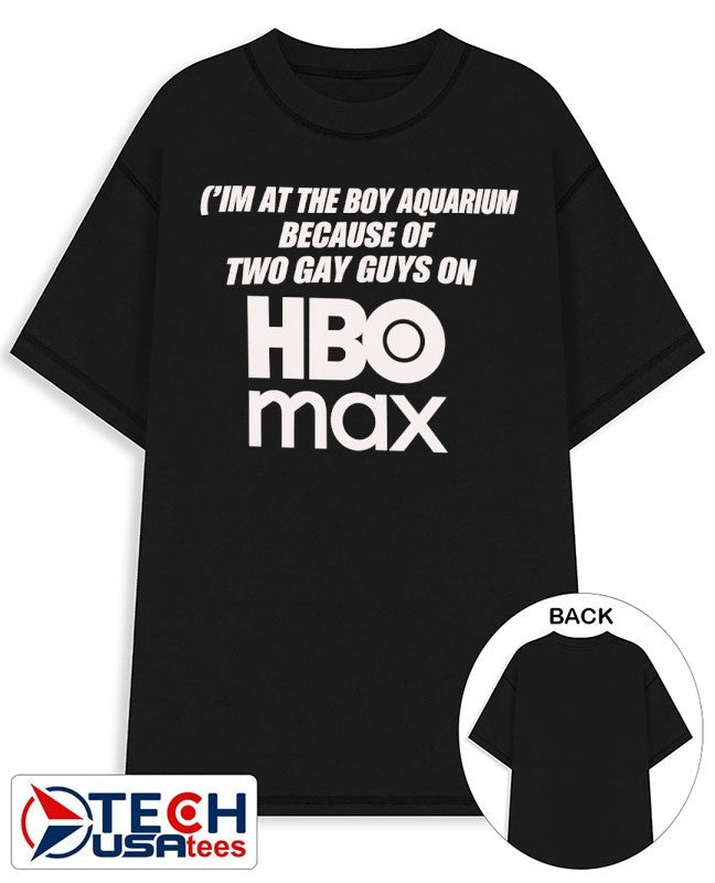 I’m at the Boy Aquarium because of two guys on HBO Max shirt