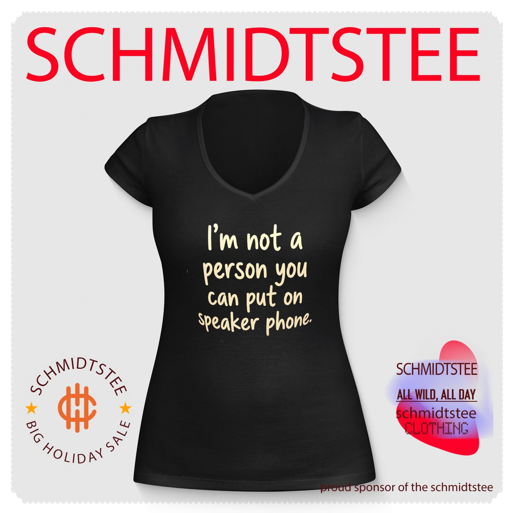 I’m not a person you can put on speaker phone text shirt