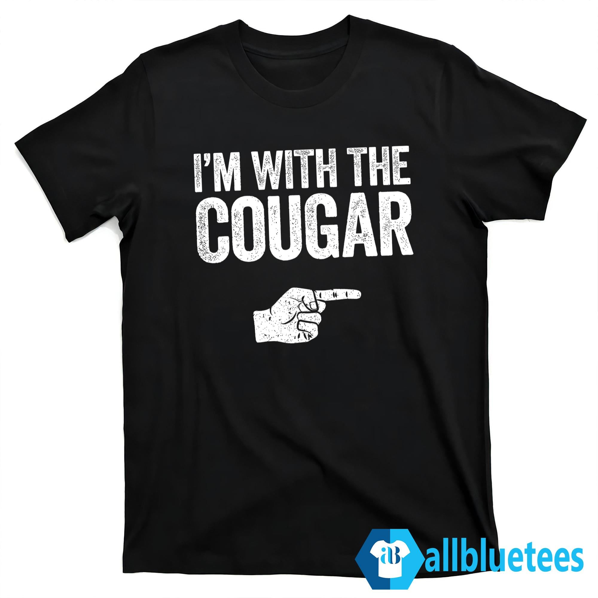 I’m With The Cougar Shirt