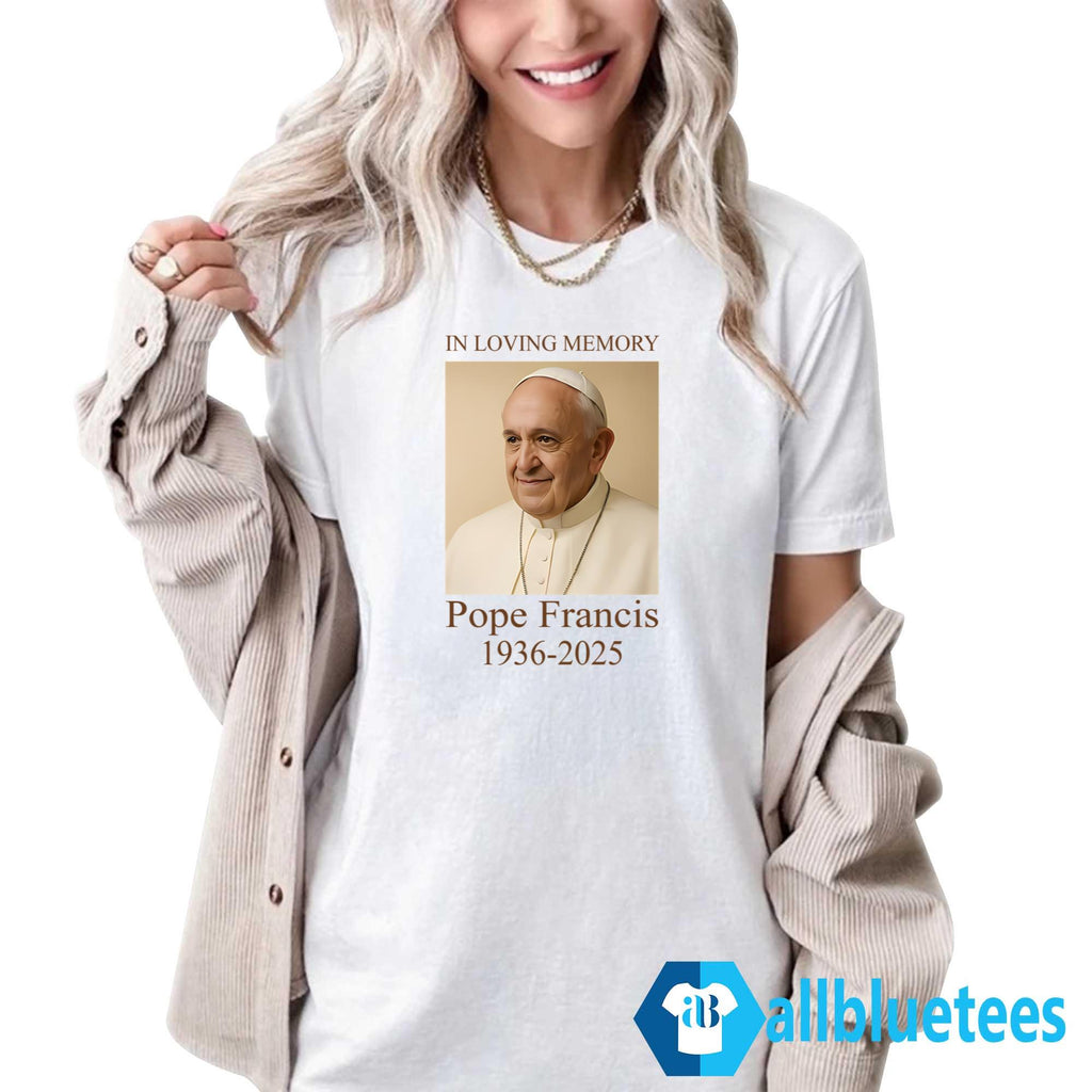 In Loving Memory Pope Francis 1936-2025 Shirt