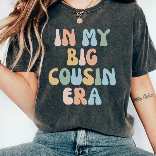In My Big Cousin Era Shirt, Big Cousin Shirt, Gift for Cousin, Favorite Cousin Shirt, Cousin Gift from Aunt, Tshirt for Cousin