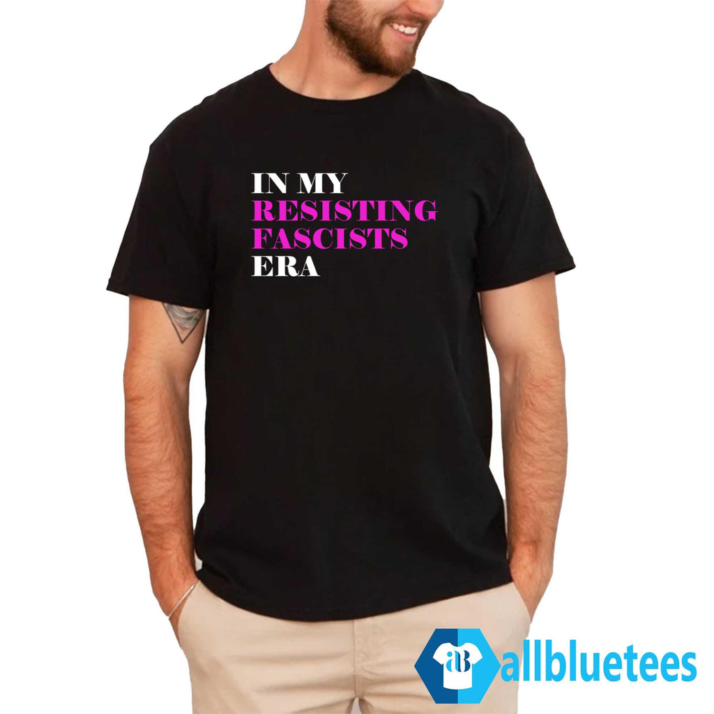 In My Resisting Fascists Era Shirt