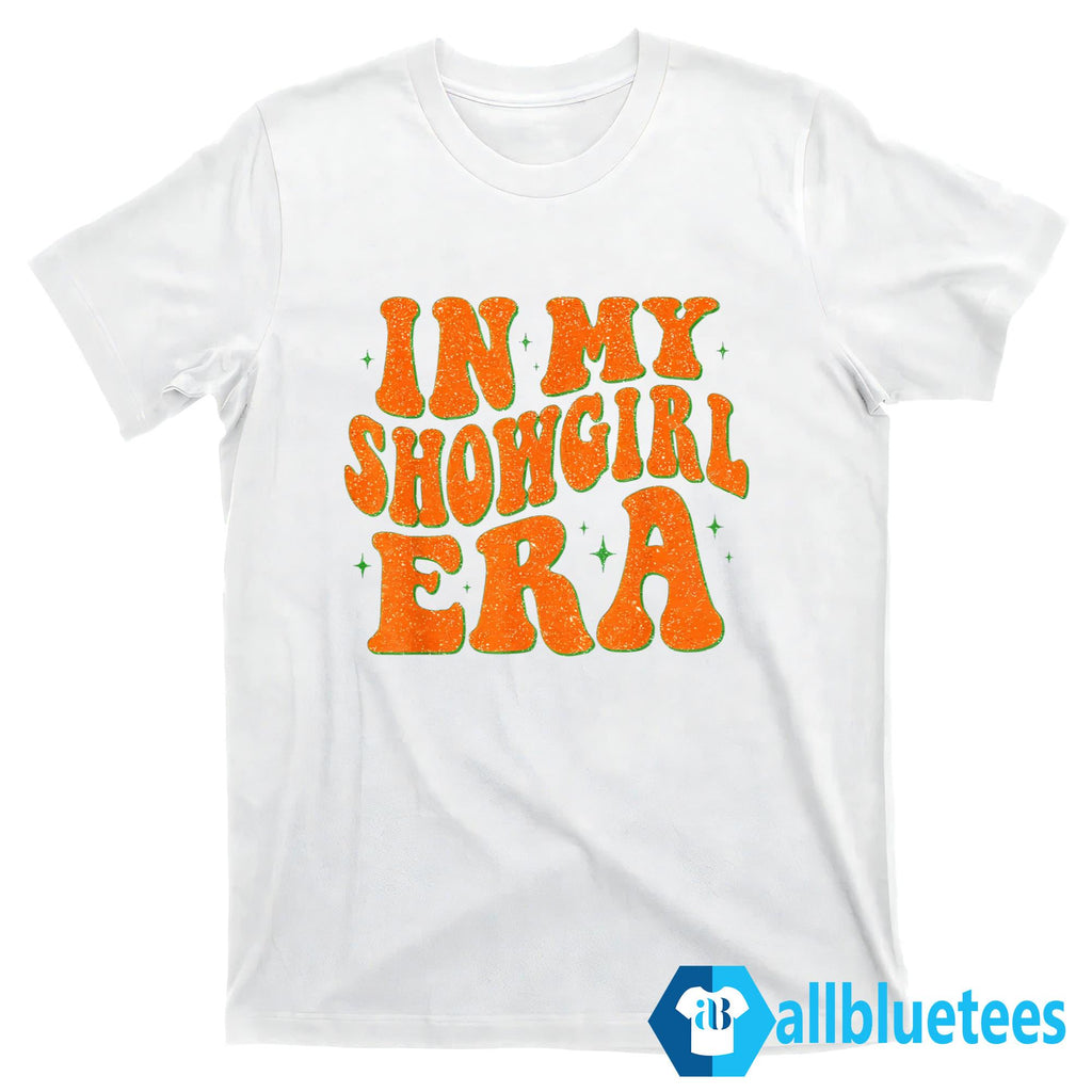 In My Showgirl Era Shirt