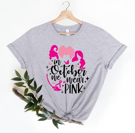 In October We Wear Pink Shirt, Breast Cancer Awareness Shirt, Sanderson Sisters Shirt, Cancer Ribbon Shirt, Pink Ribbon Shirt, Hocus Pocus