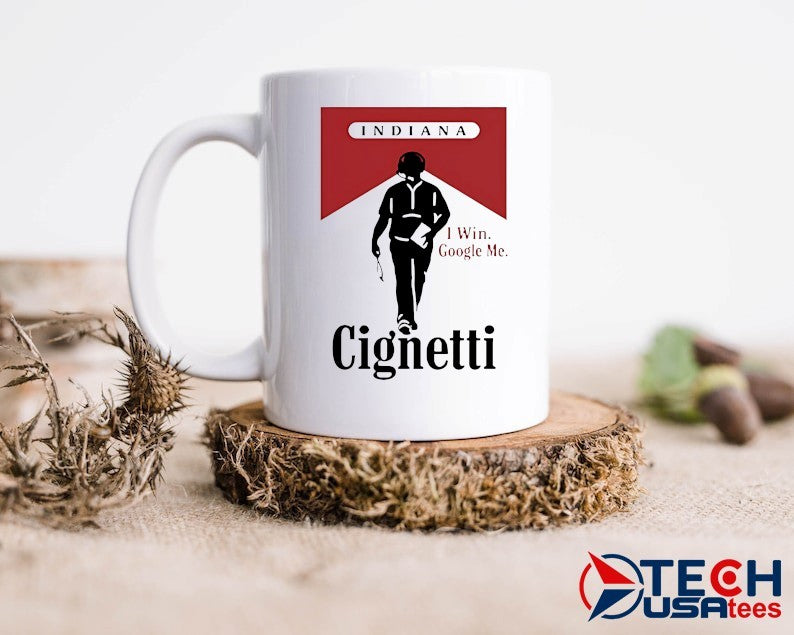 Indiana Cignetti I win google me cigarette shirt