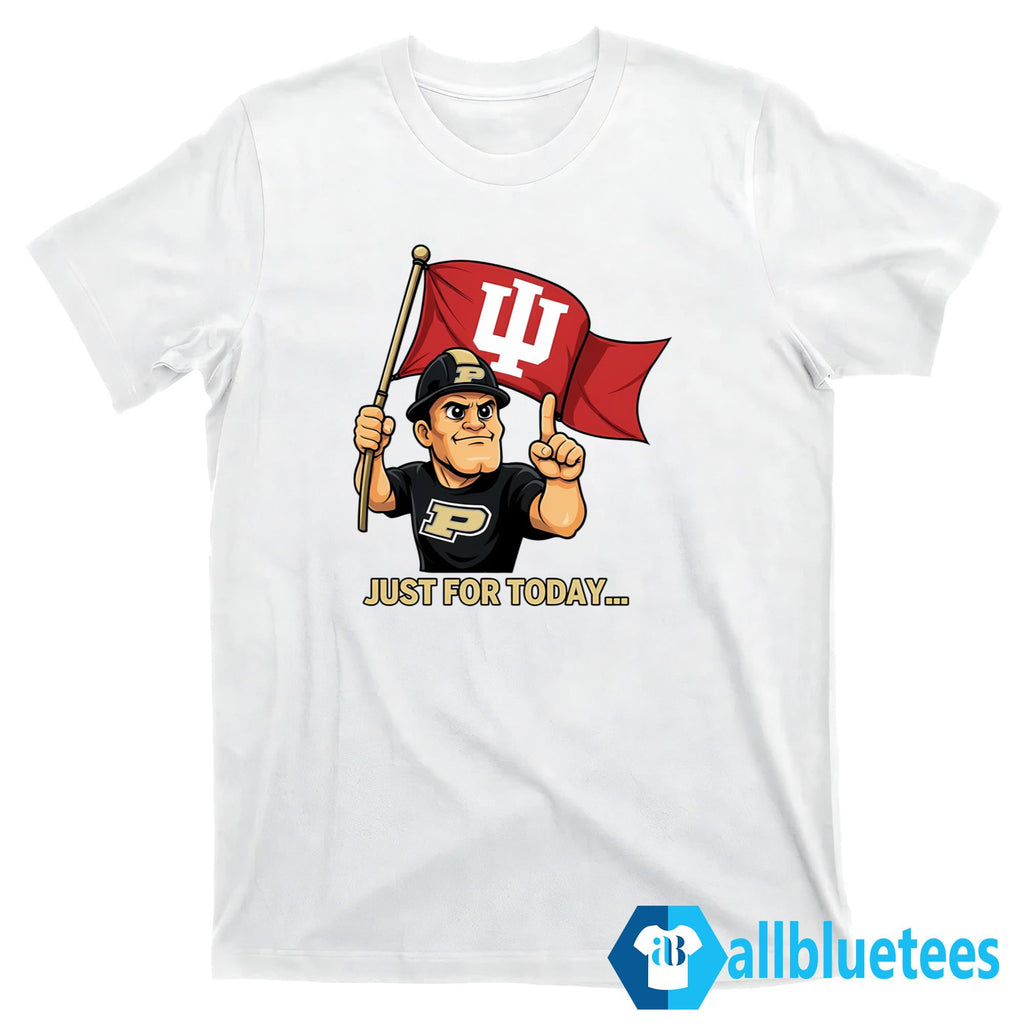 Indiana Hoosiers Just For Today Shirt