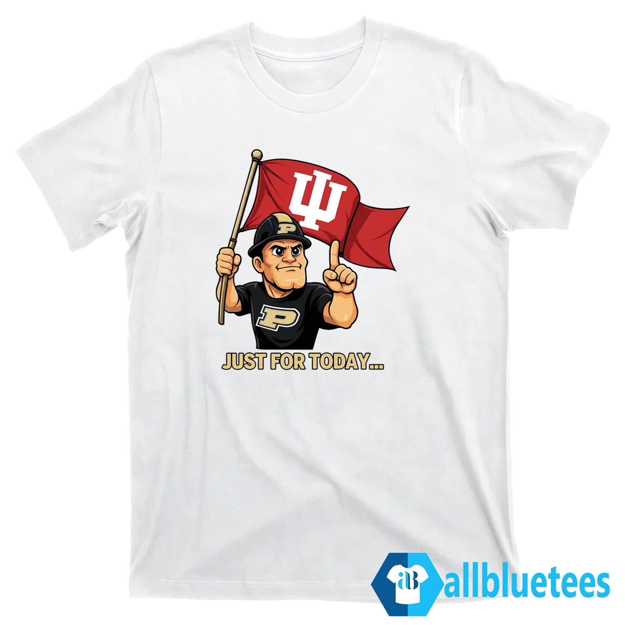 Indiana Hoosiers Just For Today Shirt