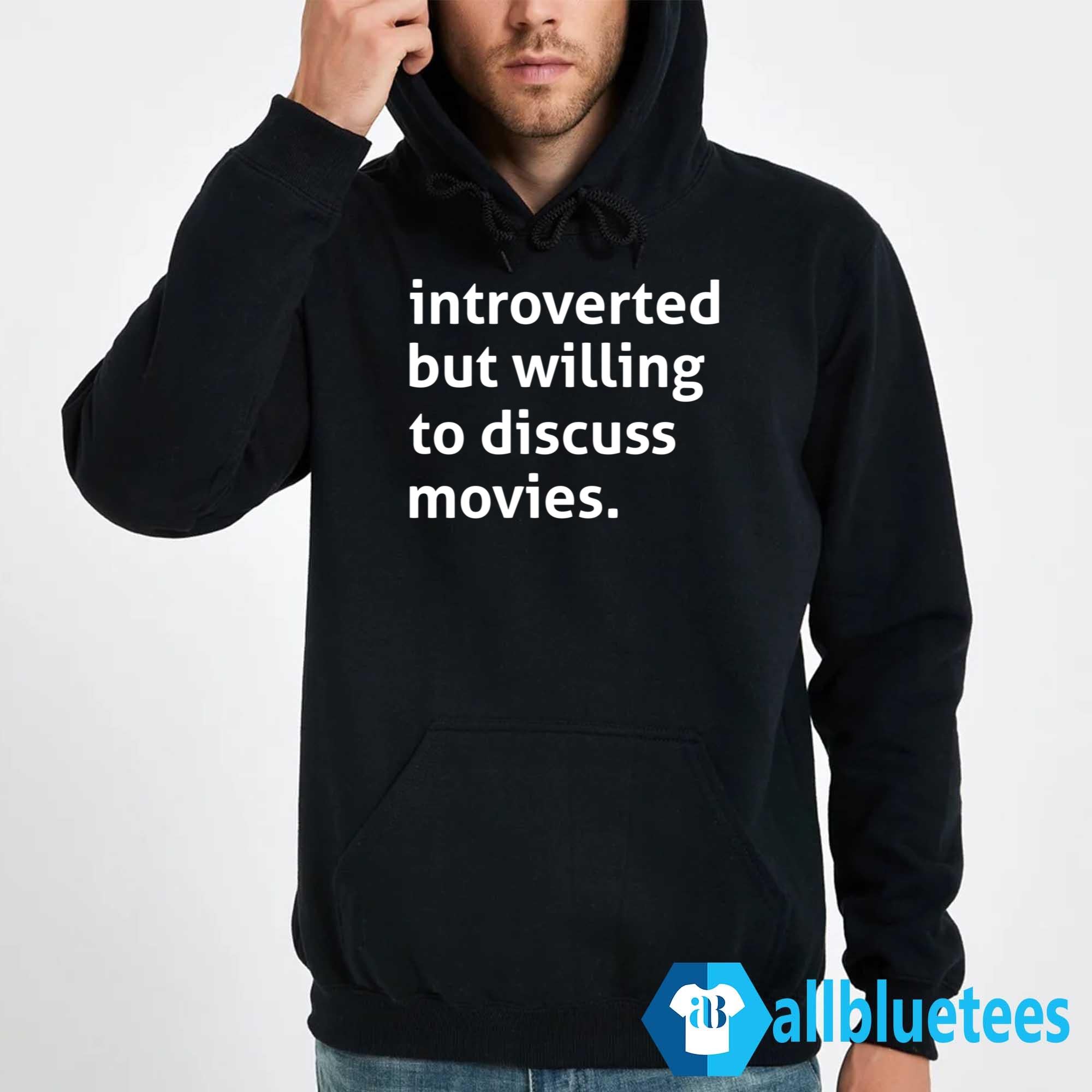 Introverted But Willing To Discuss Movies Shirt