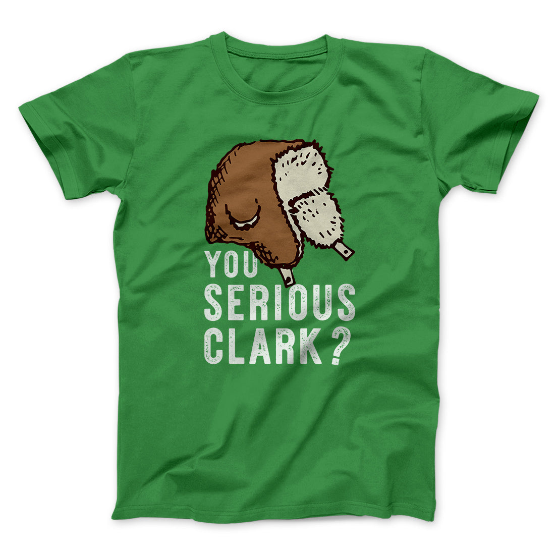 You Serious Clark? Funny Movie Men/Unisex T-Shirt Hoodie, Sweatshirt | CoreVibeTees.com (Image 2)