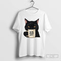 Is He Dead Yet Black Cat Fdt Anti Trump T Shirts
