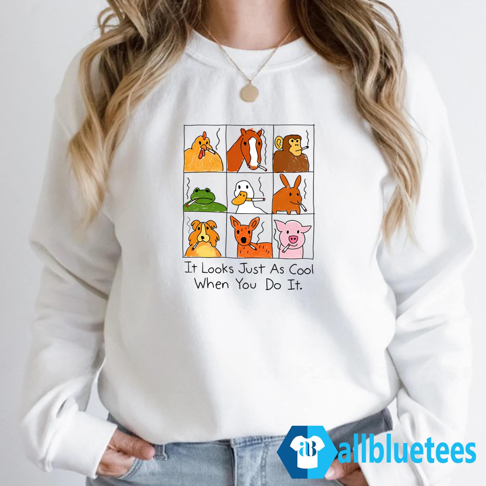 It Looks Just As Cool When You Do It Shirt