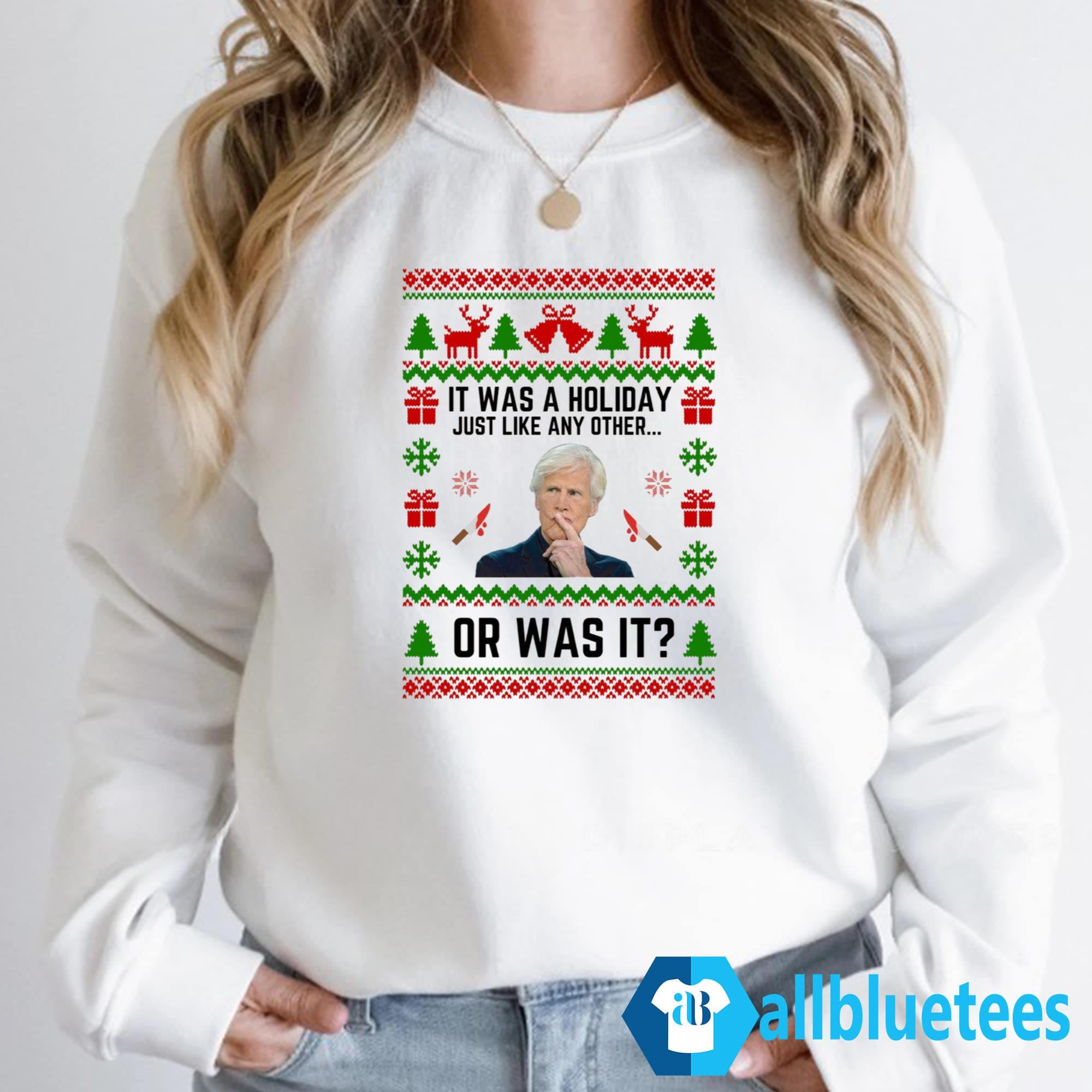 It Was A Holiday Just Like Any Other Or Was It Christmas Sweatshirt