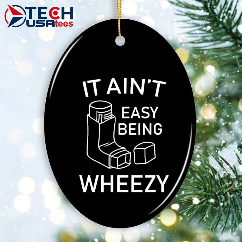 It ain’t easy being wheezy shirt