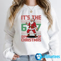 It Is The 6 7 Day Of Christmas Sweatshirt