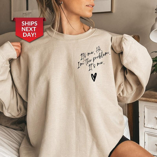It's Me Hi I'm The Problem It's Me Crewneck Sweatshirt, Hoodie, T-shirt