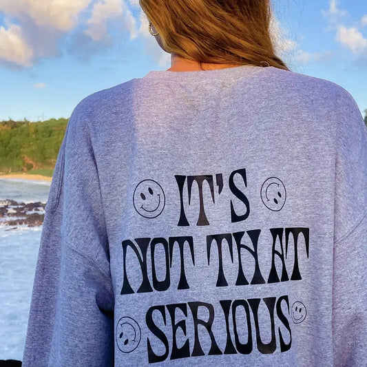 It's Not That Serious Sweatshirt, Unisex Cotton Hoodie Oversized Womenswear, Trendy Sweatshirt, Oversized Hoodie