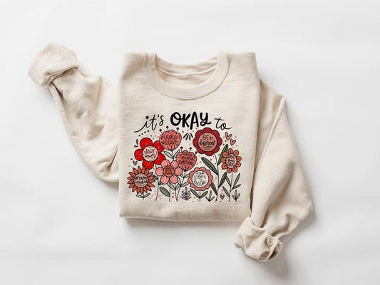 It's Okay To Boho Floral Sweatshirt, Flowers Motivational Shirt, Inspirational, Kindness, Mental Health Tee, Affirmations Quote Crewneck