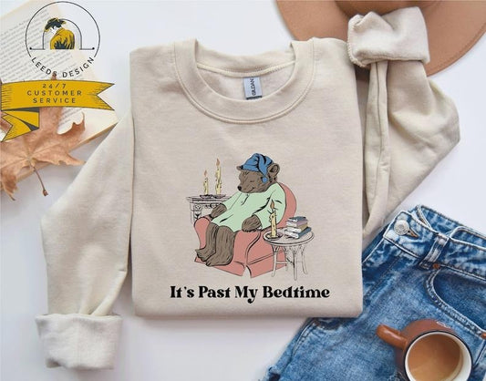 It's Past My Bedtime Sweatshirt | Sleepy Bear Sweatshirt | Trendy Y2k Sweatshirt | Funny Meme Hoodie and Sweater; T-shirt Cotton Menswear