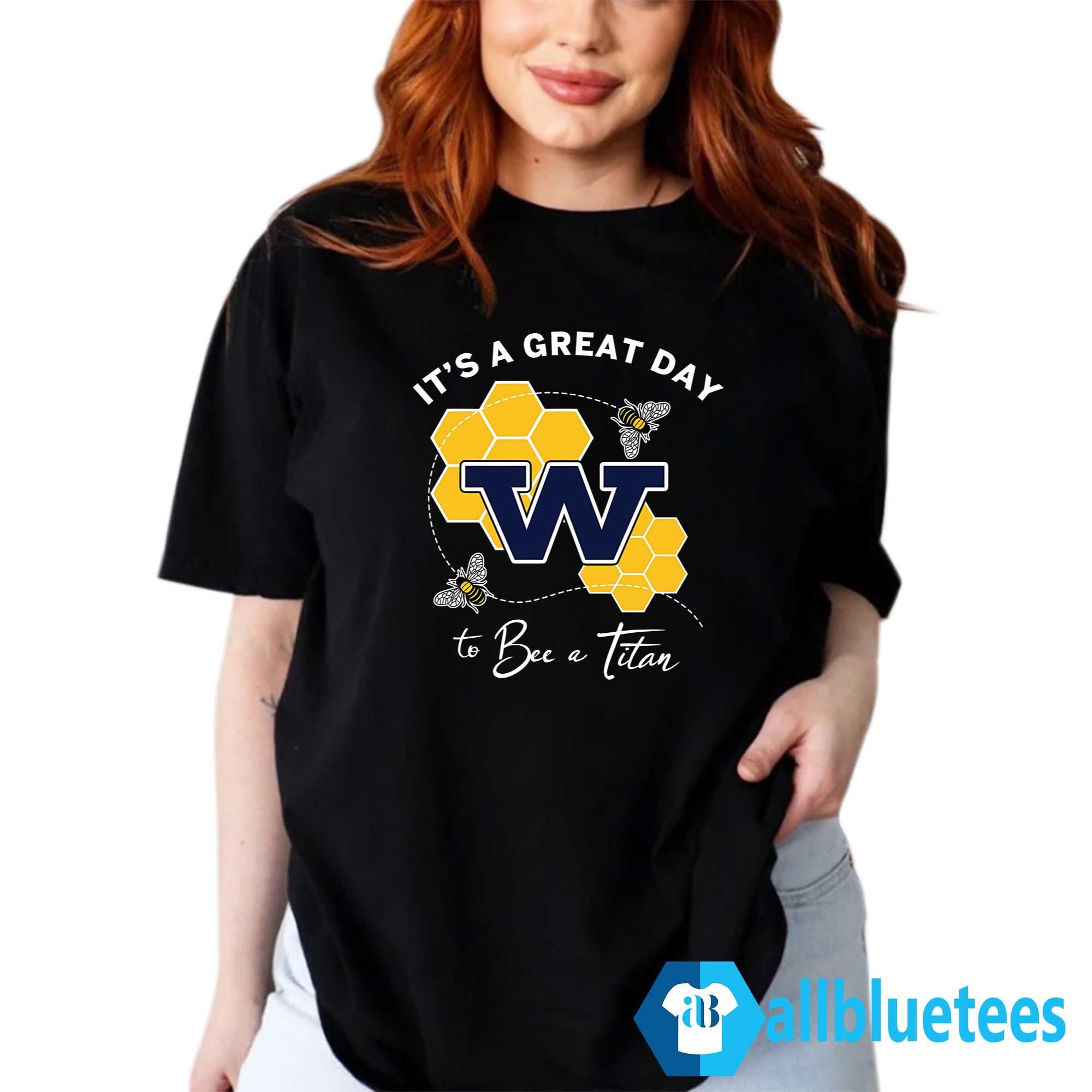 It’s A Great Day To Bee A Titan Shirt