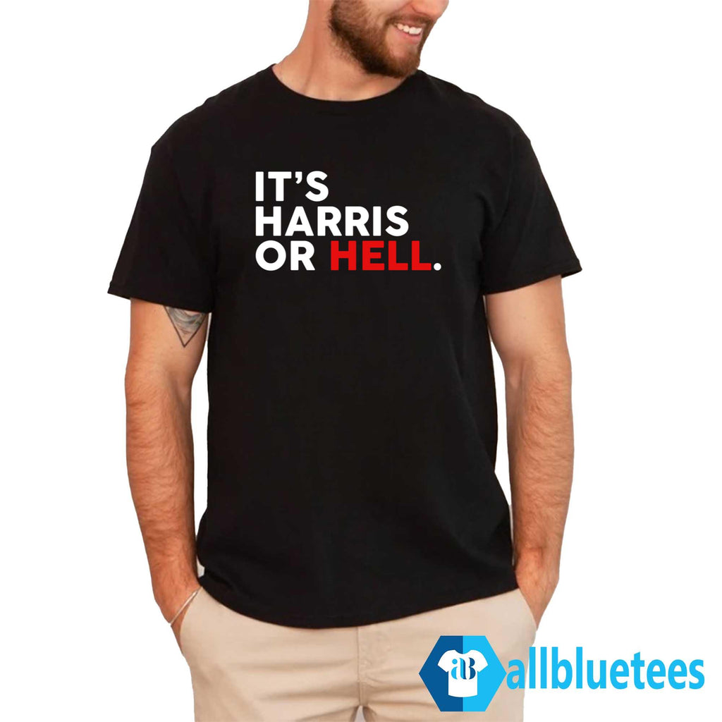 It’s Harris Or Hell Shirt