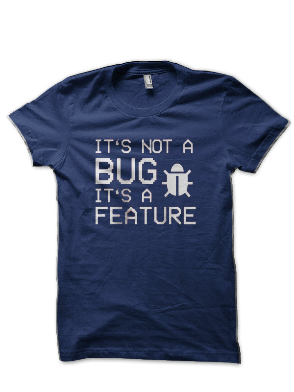 Itâ€™s Not A Bug Navy Blue T-Shirt Hoodie, Sweatshirt | CoreVibeTees.com