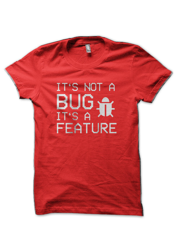 Itâ€™s Not A Bug Red T-Shirt Hoodie, Sweatshirt | CoreVibeTees.com