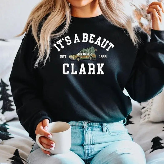 Its a Beaut Clark Sweatshirt, Griswold Christmas Sweatshirt, Funny Christmas Shirt, Christmas Vacation Shirt Fit