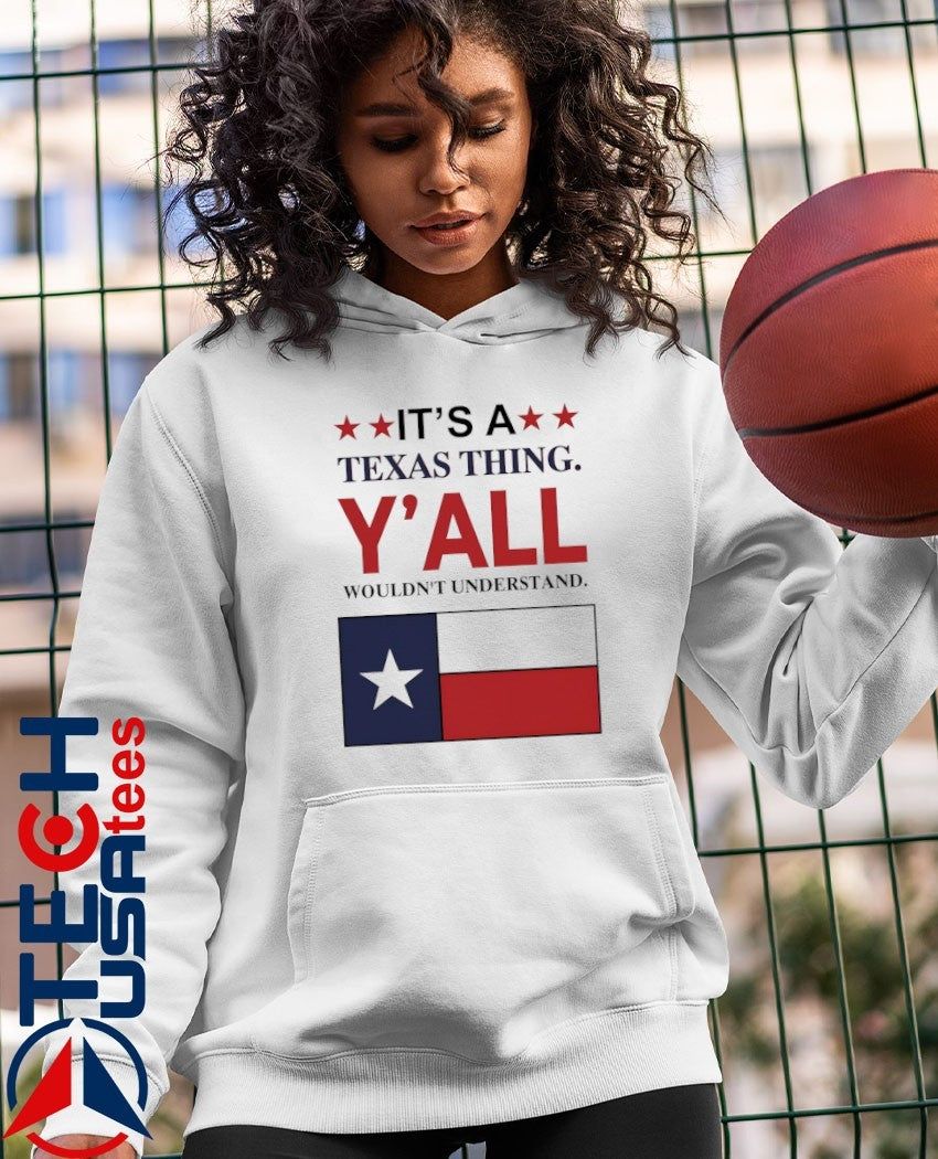 It’s a Texas thing y’all wouldn’t understand flag shirt
