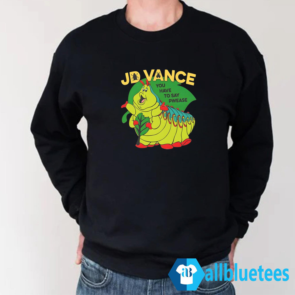 JD Vance You Have To Say Pwease Shirt