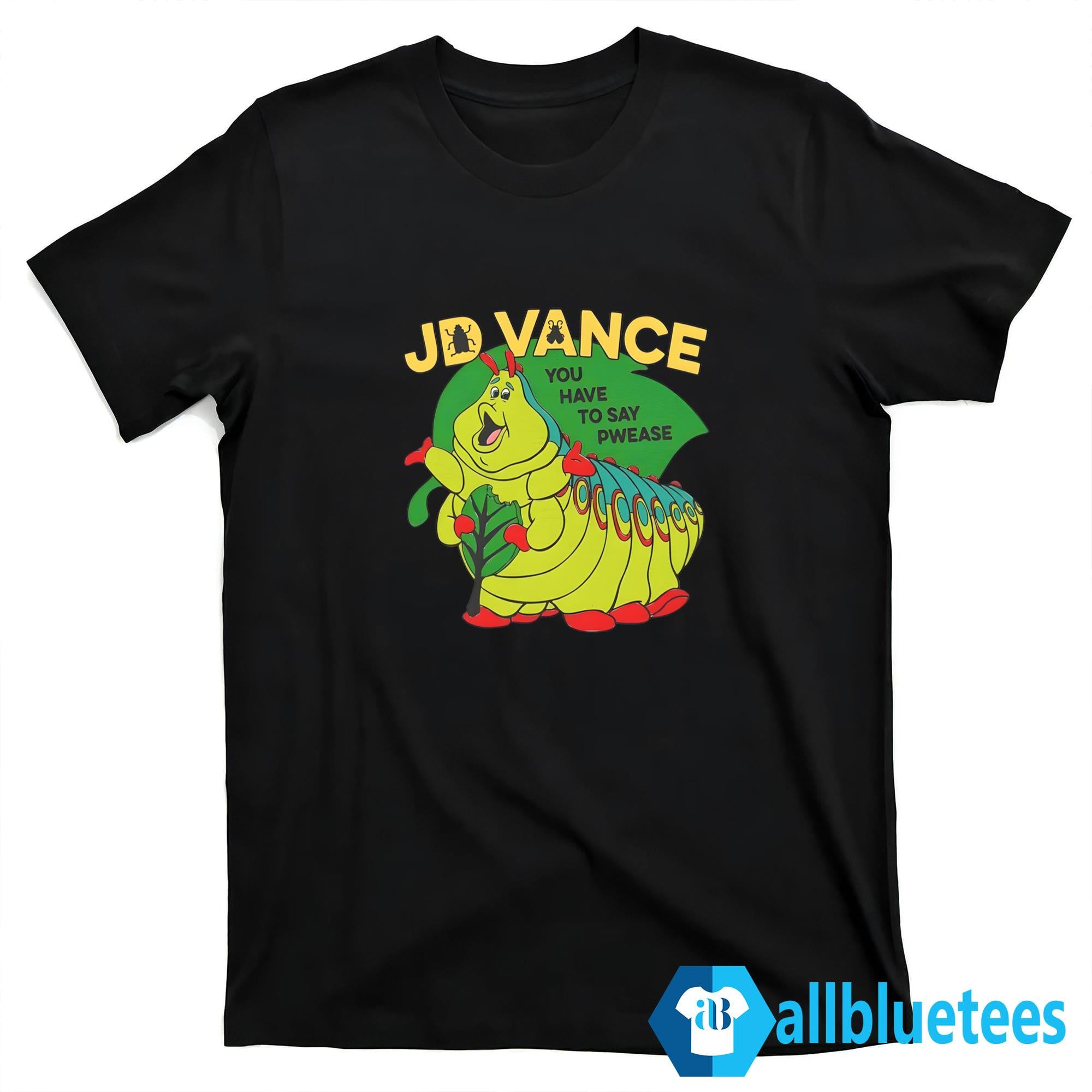 JD Vance You Have To Say Pwease Shirt