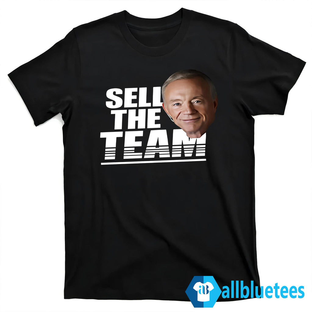 Jerry Jones Sell The Team Shirt