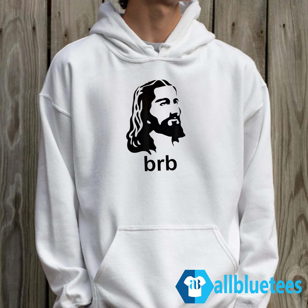Jesus BRB Shirt