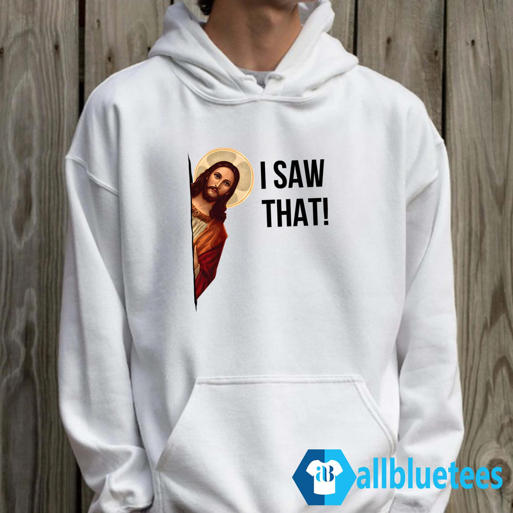 Jesus I Saw That Shirt