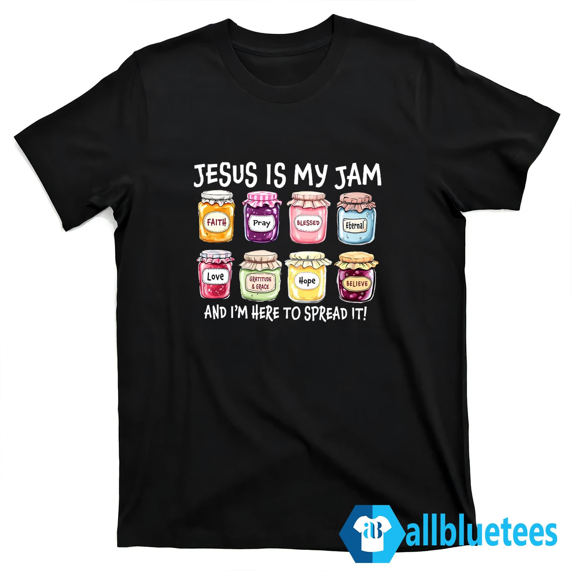 Jesus Is My Jam And I’m Here To Spread It Shirt
