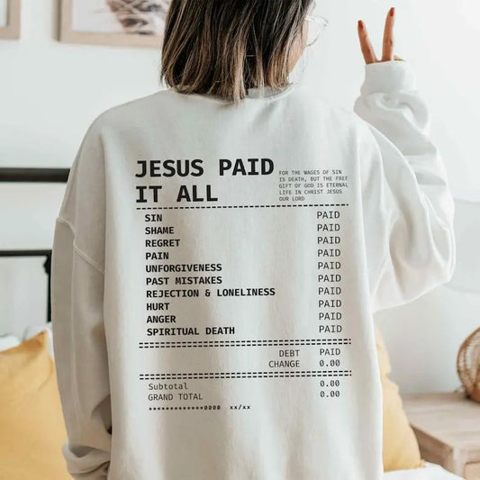 Jesus Paid It All Receipt Sweatshirt Trendy Christian Crewneck Christian Merch Bible Verse Sweatshirt Catholic Apparel Church  T-shirt, sweater and Hoodie