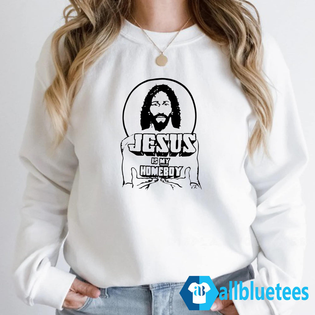 Jesus Is My Homeboy Shirt